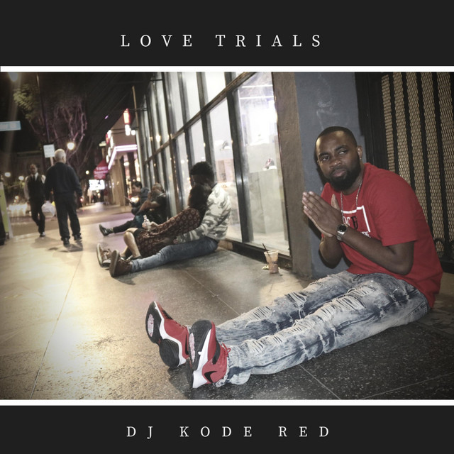 Love Trials - Album by DJ Kode Red | Spotify