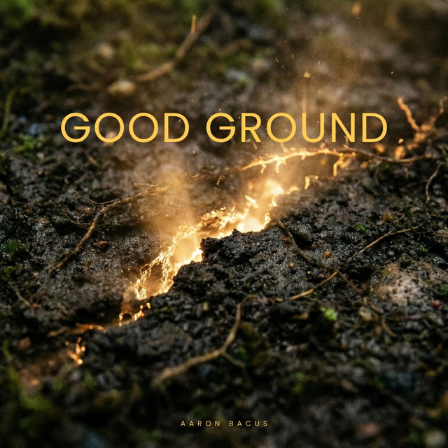 Good Ground - Single by Aaron Bacus | Spotify