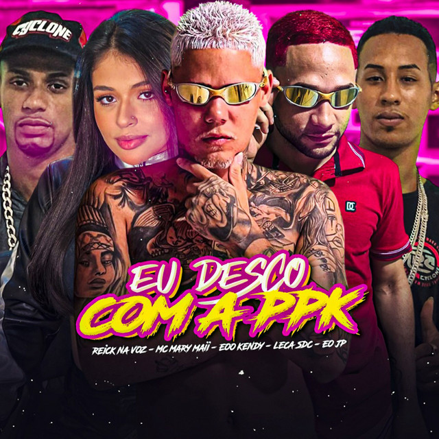 Eu Desço Com a Ppk