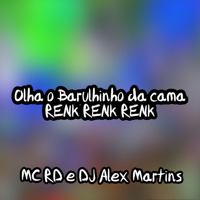 Olha o Barulhinho da Cama Renk Renk Renk cover art