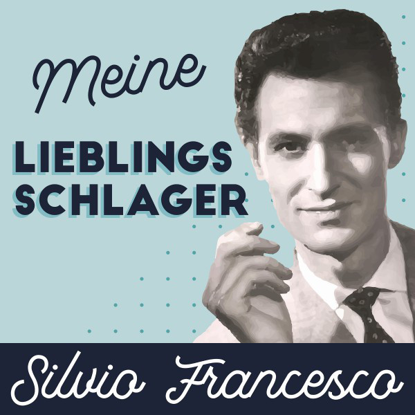 Silvio Francesco - Meine Lieblingsschlager cover