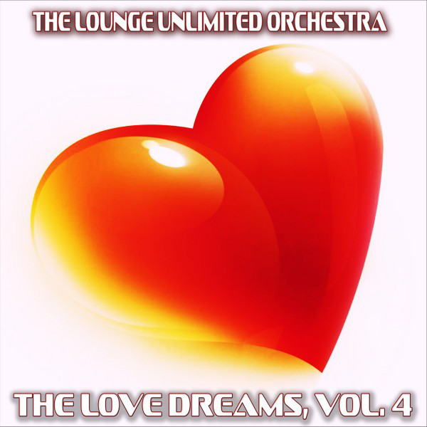 The Love Dreams, Vol. 4 (The Best Love Songs in a Lounge Touch) cover art