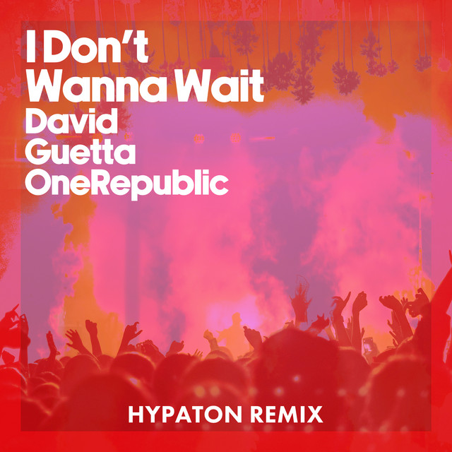 I Don't Wanna Wait (Hypaton Remix) cover art