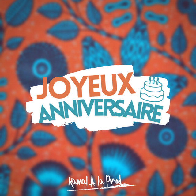 Joyeux Anniversaire Single By Kamal A La Prod Spotify