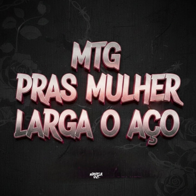 MTG - PRAS MULHER LARGA O AÇO