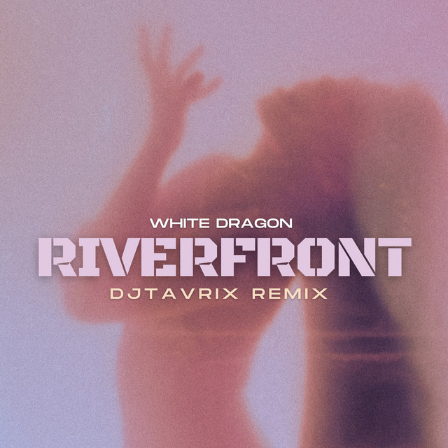 Cover art: Riverfront - DJTavrix Remix — WHITE DRAGON