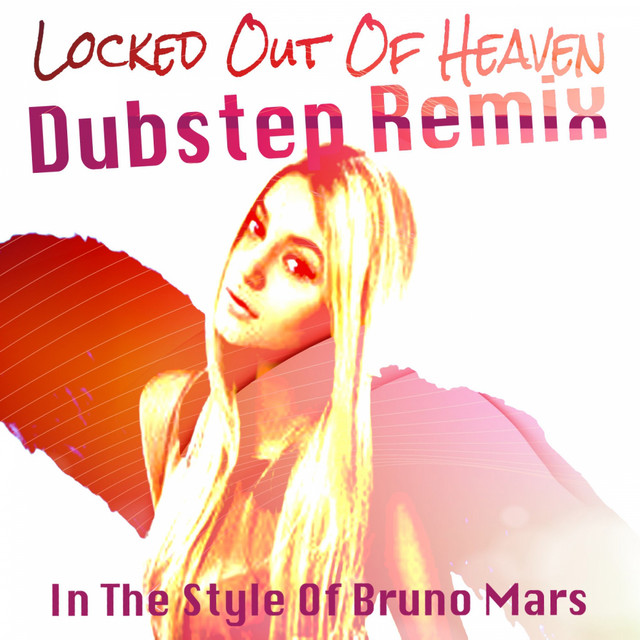 Locked Out Of Heaven (In The Style Of Bruno Mars) - Dubstep Hitz Remix