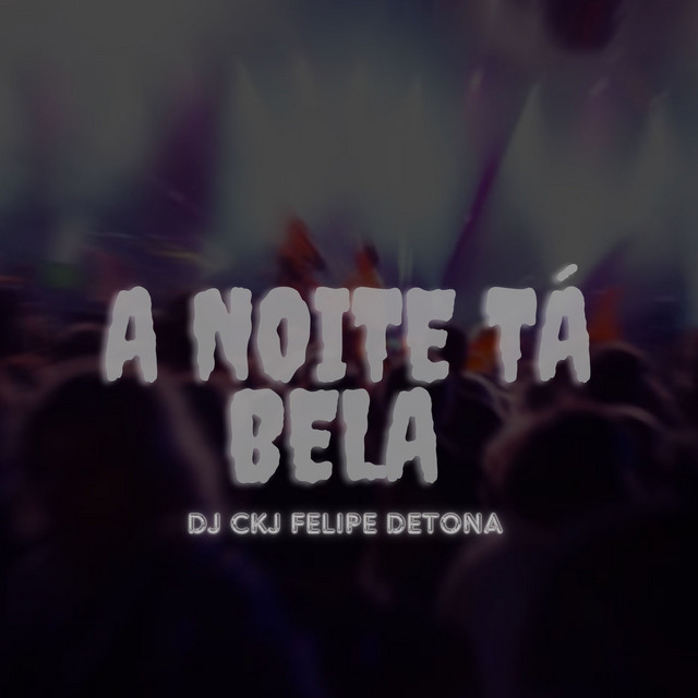 A Noite Tá Bela