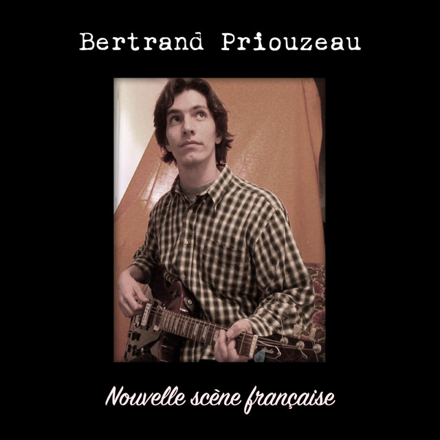 Écouter "Nouvelle scène française" de Bertrand Priouzeau