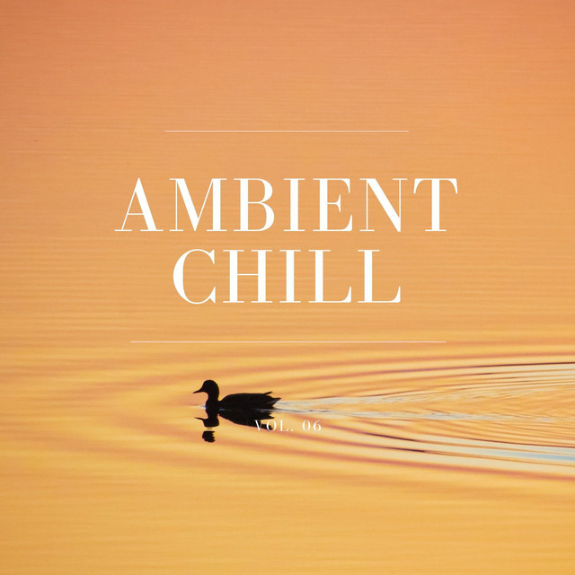 Ambient Chill, Vol. 06