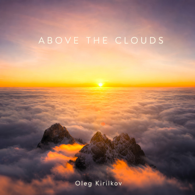 Обкладинка: Above The Clouds — Oleg Kirilkov