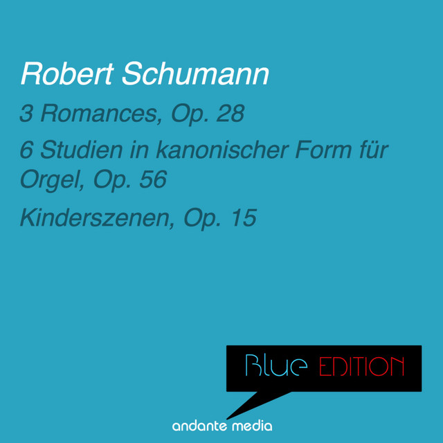 Blue Edition - Schumann: 3 Romances & Kinderszenen