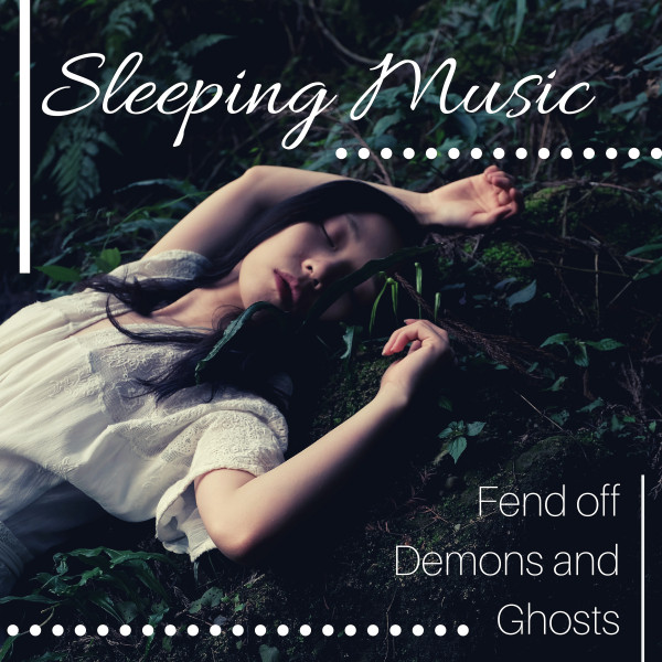 Sleeping Music: Fend off Demons and Ghosts cover art