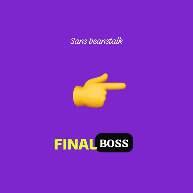 Final Boss - Single by Sans Beanstalk | Spotify