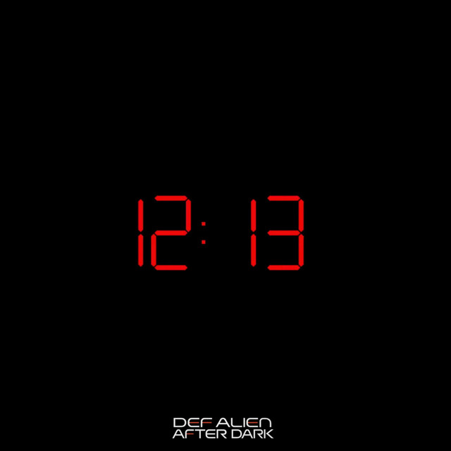 12:13 (A DEF ALIEN AFTER DARK ALBUM)