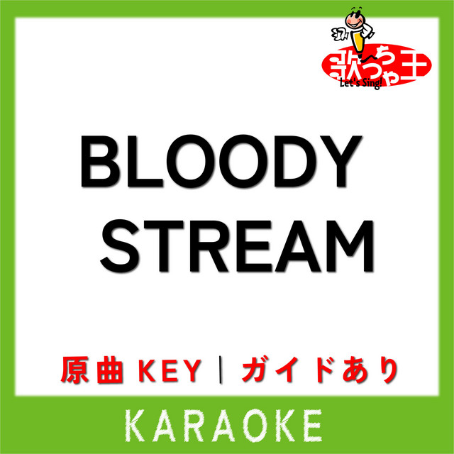 Album cover for BLOODY STREAM(カラオケ)[原曲歌手:Coda] by 歌っちゃ王