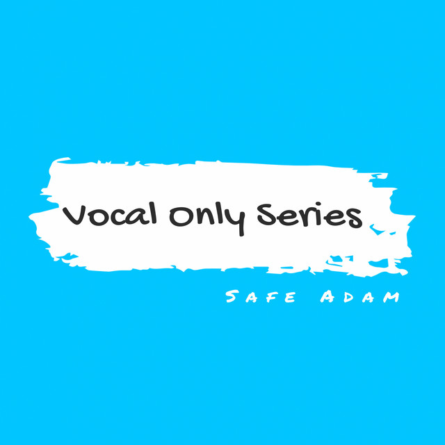 Vocal Only Series - Single by Safe Adam | Spotify
