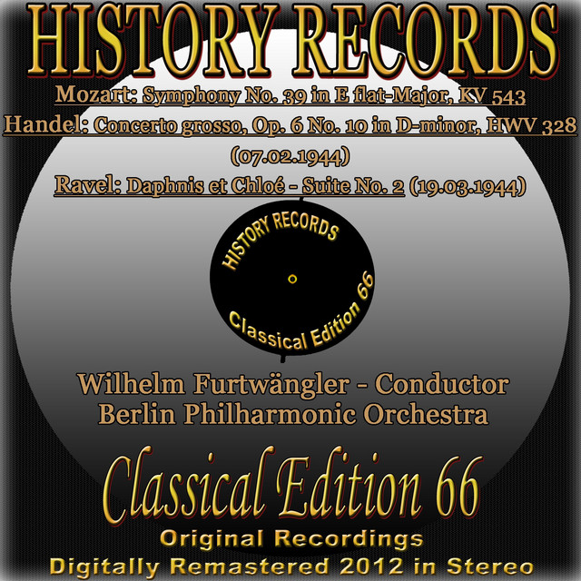 Mozart: Symphony No. 39 in E Flat-Major, KV 543 - Handel: Concerto grosso, Op. 6 No. 10 in D Minor, HWV 328 - Ravel: Daphnis et Chloé, Suite No. 2 (History Records - Classical Edition 66 - Original Recordings Digitally Remastered 2012 In Stereo) cover art