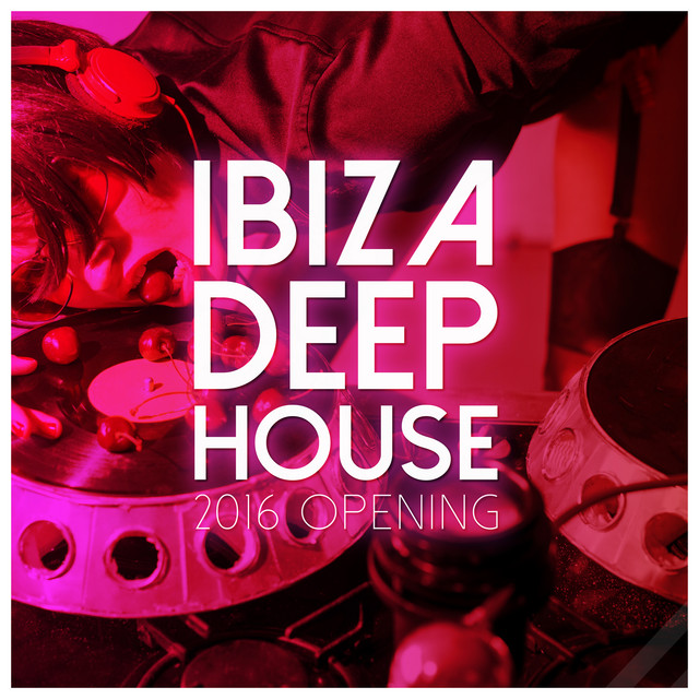 Ibiza Deep House 2016 Opening cover art