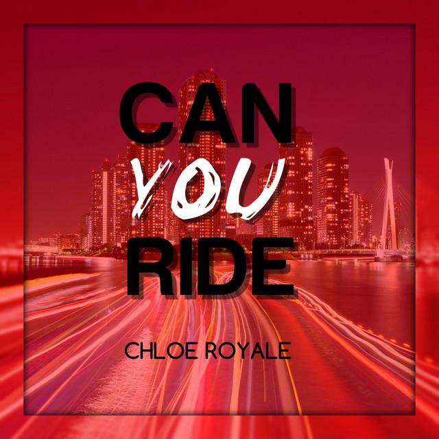 Can You Ride - Single by Chloe Royale | Spotify
