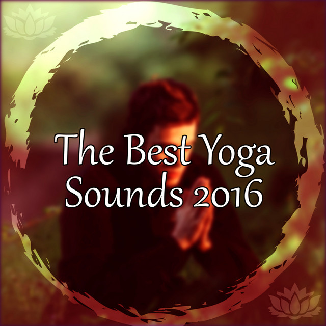 Image showcasing The Best Yoga Sounds 2016 – Serene Music Perfect to Yoga Exercises ...