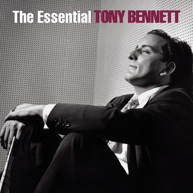 The Essential Tony Bennett - Compilation by Tony Bennett | Spotify