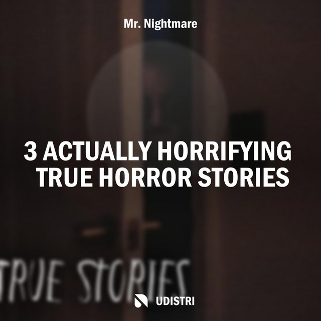 3 Actually Horrifying True Horror Stories EP by Mr. Nightmare Spotify