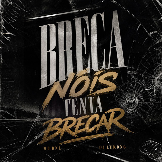Breca Nois Tenta Brecar