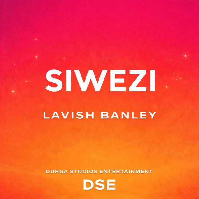 Lavish Banley – SIWEZI