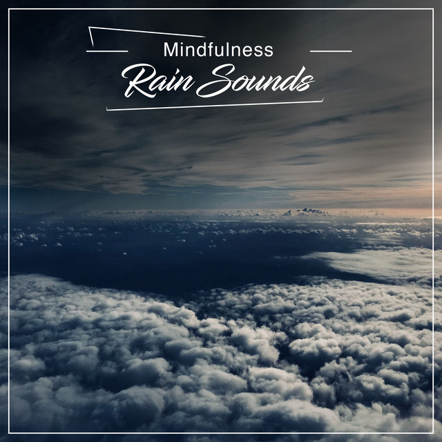 27 Mindfulness Rain Sounds to Calm the Mind & Relax cover art