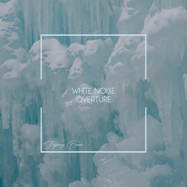 White Noise Overture by Sleeping Ocean