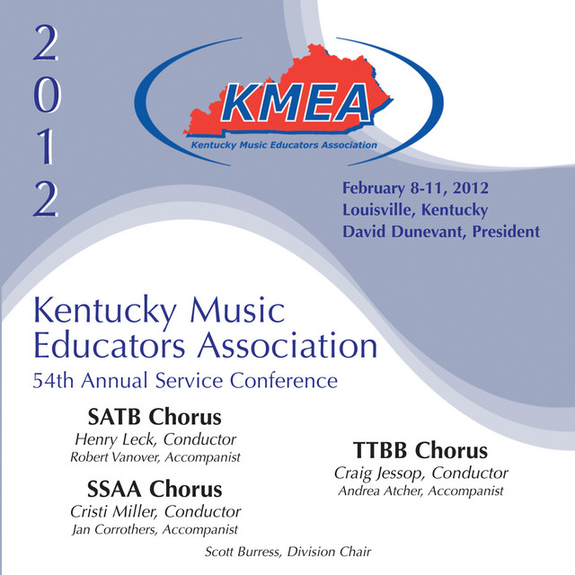 2012 Kentucky Music Educators Association (KMEA): All-State SATB Chorus, All-State SSAA Chorus & All-State TTBB Chorus [Live] cover