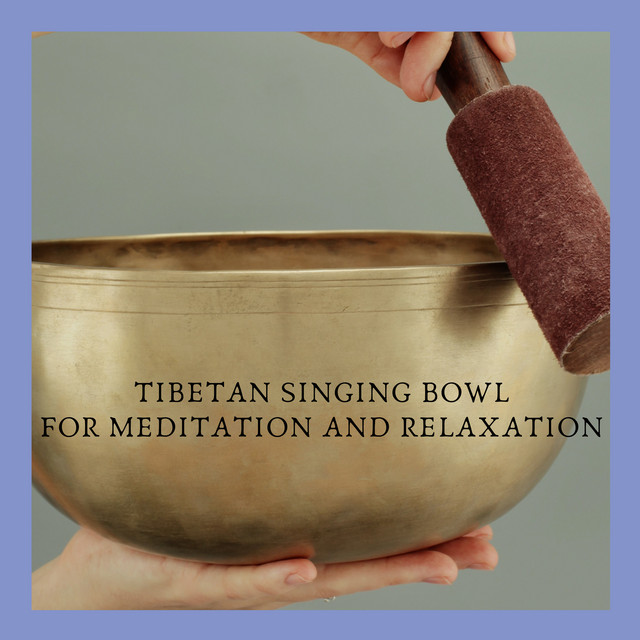 Tibetan Singing Bowl for Meditation and Relaxation - Album by Yoga ...