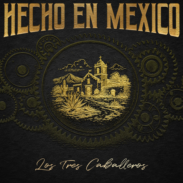 Hecho en México: Los Tres Caballeros