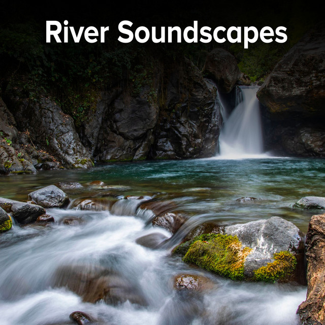 River Soundscapes - Album by Nature Soundscapes | Spotify