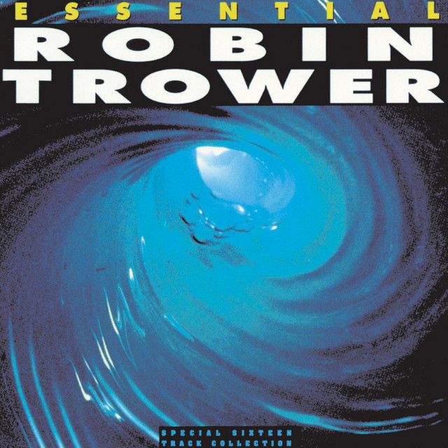 Essential Robin Trower - Album by Robin Trower | Spotify