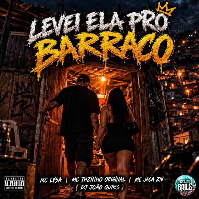 Levei Ela pro Barraco