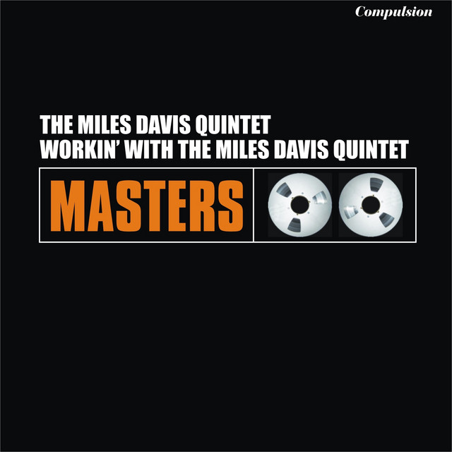 Workin' With the Miles Davis Quintet - Compilation by Miles Davis