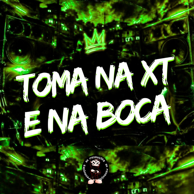 TOMA NA XT E NA BOCA