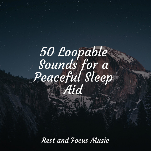 50 Loopable Sounds for a Peaceful Sleep Aid - Album by Ambient Music ...