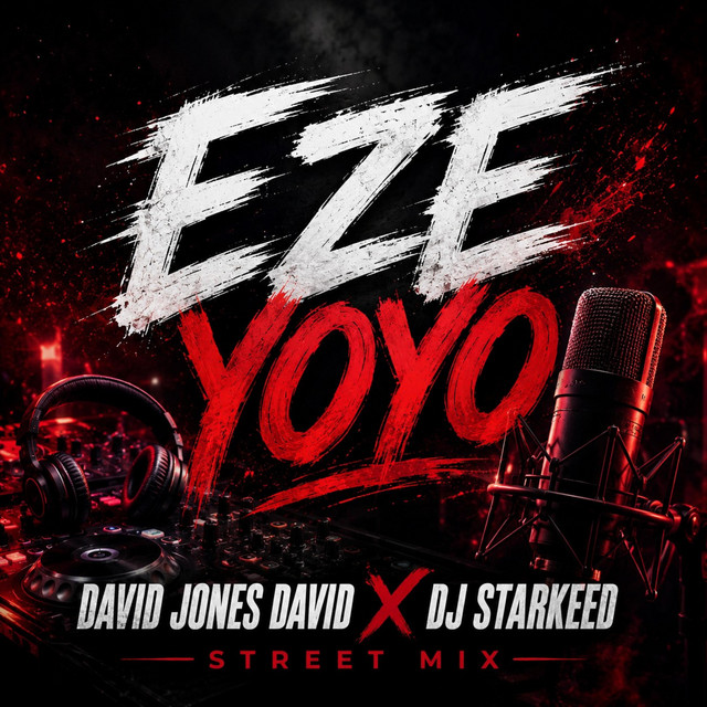 Eze Yoyo (DJ Starkeed Remix Street Mix) - Single by David Jones