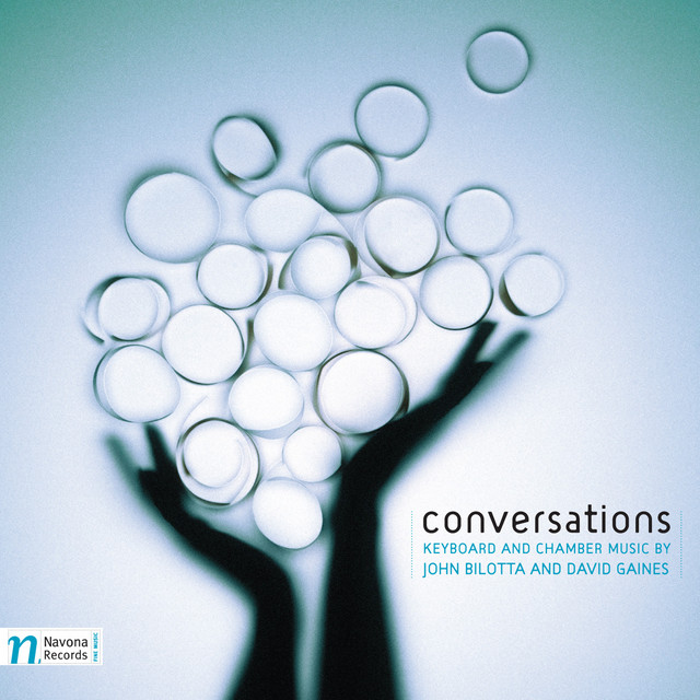 Conversations: Keyboard & Chamber Music by John Bilotta & David Gaines