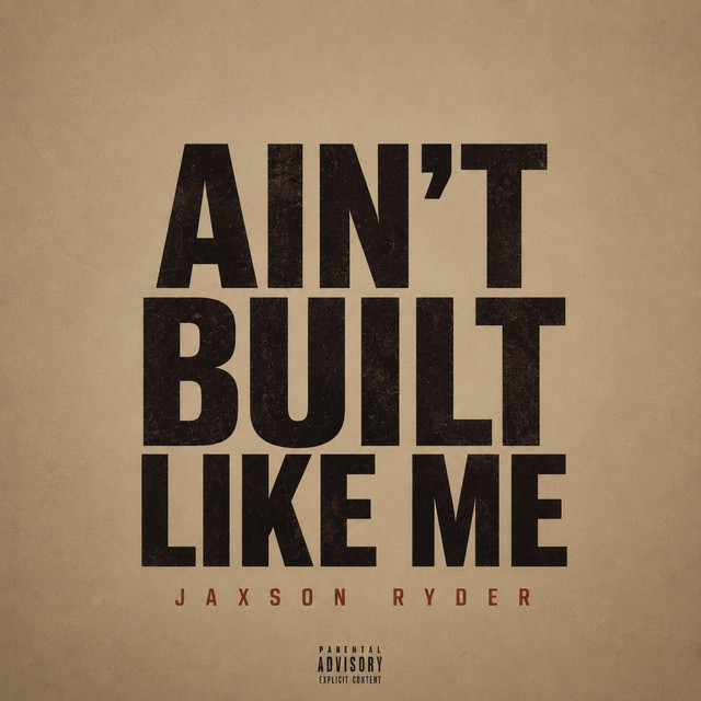 Ain't Built Like Me - Single by Jaxson Ryder | Spotify
