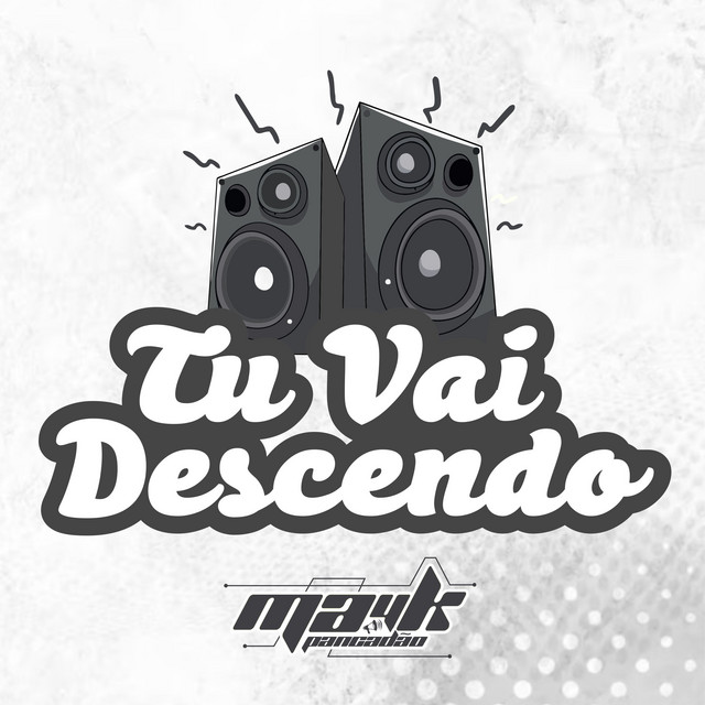 Tu Vai Descendo