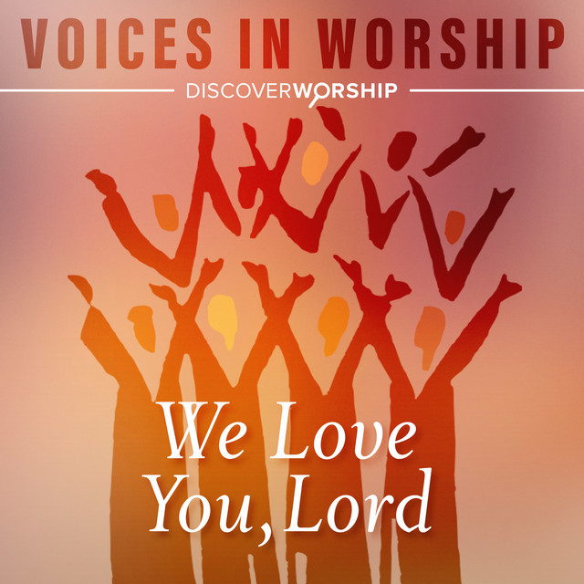 Voices in Worship: We Love You, Lord cover art