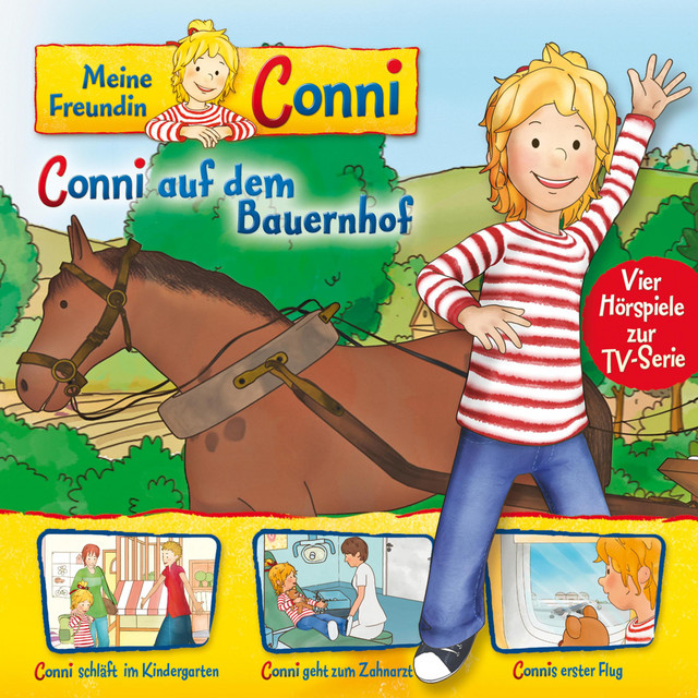 Cover: Conni auf dem Bauernhof / Conni schläft im Kindergarten / Conni geht zum Zahnarzt / Connis erster Flug