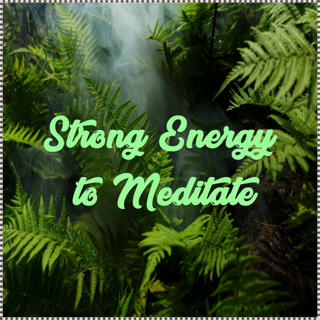 Strong Energy to Meditate cover art