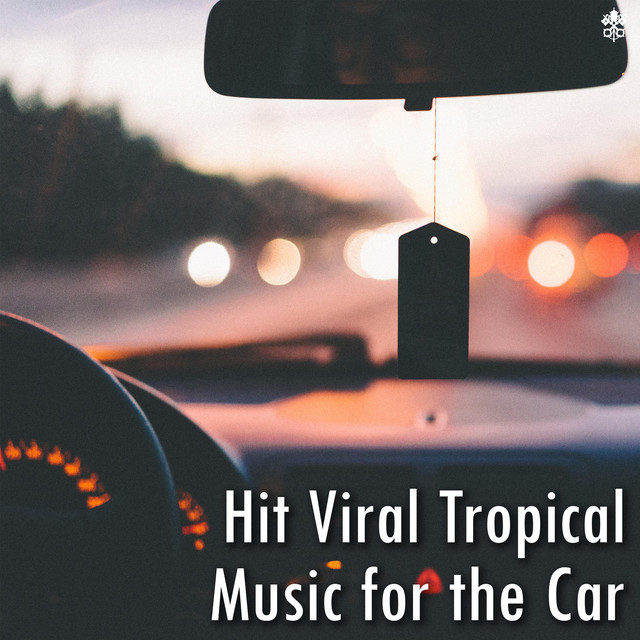Hit Viral Tropical Music for the Car cover art