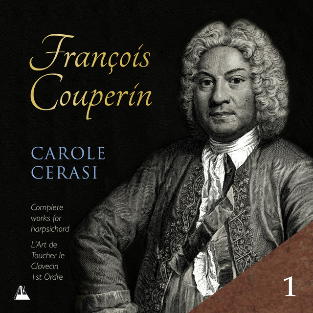 Couperin: Complete Works for Harpsichord, Vol. 1 – L'Art de toucher le clavecin & 1st Ordre