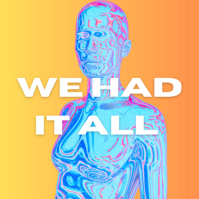 We Had It All